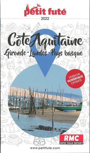 Couverture du livre « GUIDE PETIT FUTE ; REGION : Côte Aquitaine, Gironde, Landes, Pays basque (édition 2022) » de Collectif Petit Fute aux éditions Le Petit Fute