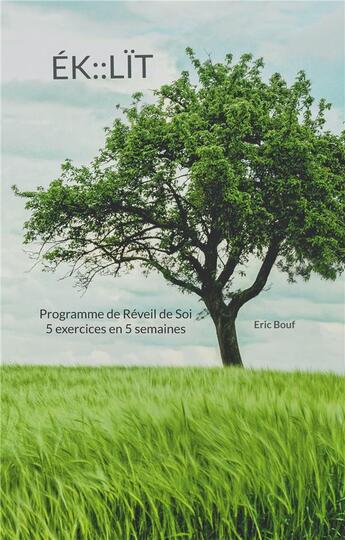 Couverture du livre « ÉK::LÏT : Programme de Réveil de Soi » de Bouf Eric aux éditions Books On Demand