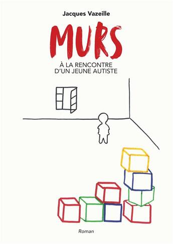 Couverture du livre « Murs ; à la rencontre d'un jeune autiste » de Jacques Vazeille aux éditions Books On Demand