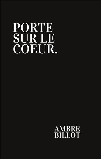 Couverture du livre « Porte sur le coeur » de Ambre Billot aux éditions Books On Demand