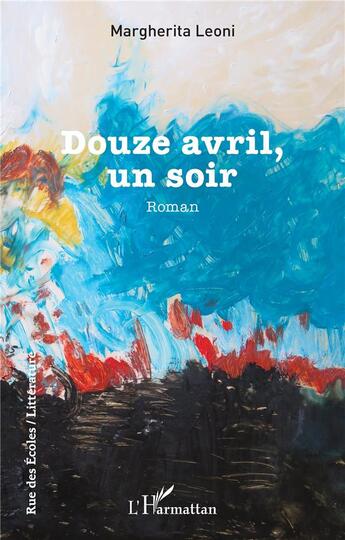 Couverture du livre « Douze avril, un soir » de Margherita Leoni aux éditions L'harmattan