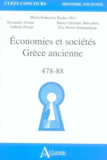 Couverture du livre « Économies et sociétés ; Grèce ancienne ; 478-88 » de Marie-Francoise Baslez et Collectif aux éditions Atlande Editions