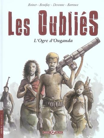 Couverture du livre « Les oubliés Tome 1 ; l'ogre d'Ouganda » de Bonif et Derenne et Boinet aux éditions Bamboo