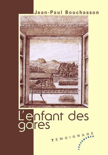 Couverture du livre « L'enfant des gares » de Jean-Paul Bouchasson aux éditions Les Deux Encres