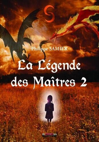 Couverture du livre « La légendes des maitres t.2 » de Philippe Samier aux éditions Reverbere