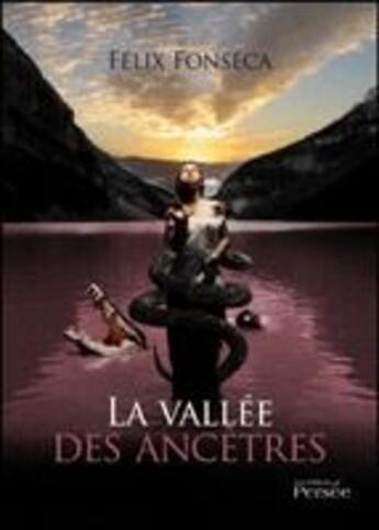 Couverture du livre « La vallée des ancêtres » de Felix Fonseca aux éditions Persee