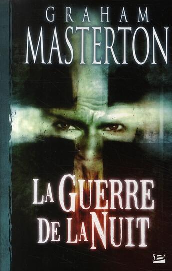 Couverture du livre « Les guerriers de la nuit Tome 4 ; la guerre de la nuit » de Graham Masterton aux éditions Bragelonne