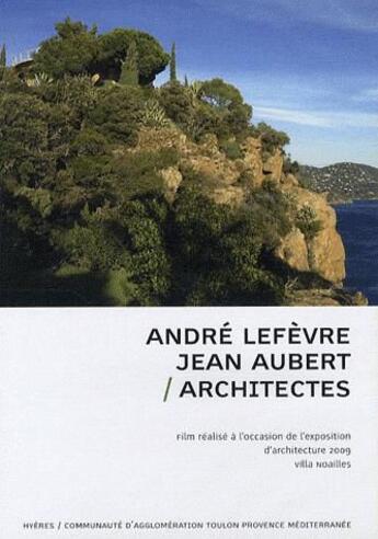 Couverture du livre « Andre Lefevre - Jean Aubert/Architectes. Dvd » de Blanc/Sarano aux éditions Archibooks