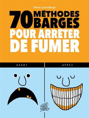 Couverture du livre « 70 methodes barges pour arreter de fumer » de Pierre-Louis Barge aux éditions Editions Flblb