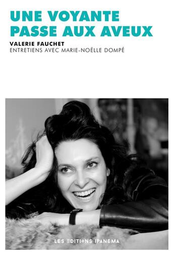 Couverture du livre « Une voyante passe aux aveux » de Valerie Fauchet et Marie Dompe aux éditions Ipanema