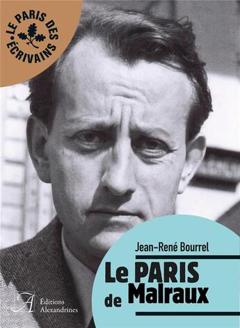 Couverture du livre « Le Paris de Malraux » de Jean-Rene Bourrel aux éditions Alexandrines