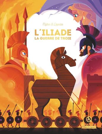 Couverture du livre « L'Iliade ; la guerre de Troie » de  aux éditions Quelle Histoire