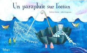 Couverture du livre « Un parapluie sur l'océan » de Julie Grugeaux et Helene Gloria aux éditions Beluga