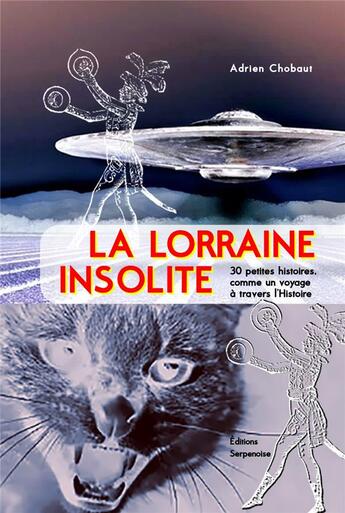 Couverture du livre « La lorraine insolite » de Chobaut Adrien aux éditions Serpenoise