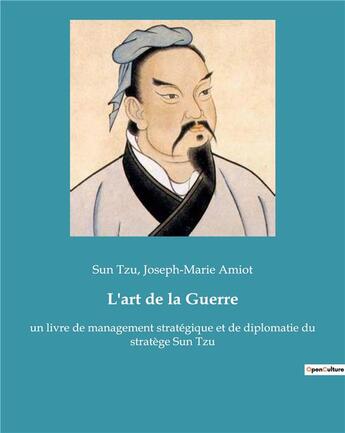 Couverture du livre « L'art de la Guerre : un livre de management stratÃ©gique et de diplomatie du stratÃ¨ge Sun Tzu » de Tzu Sun aux éditions Culturea