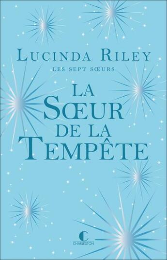 Couverture du livre « Les sept soeurs Tome 2 : La soeur de la tempête : Ally » de Lucinda Riley aux éditions Charleston