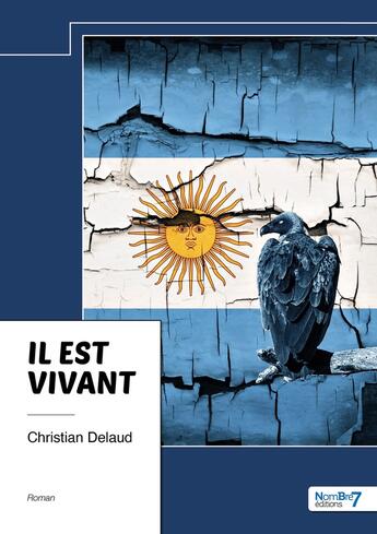 Couverture du livre « Il est vivant » de Christian Delaud aux éditions Nombre 7