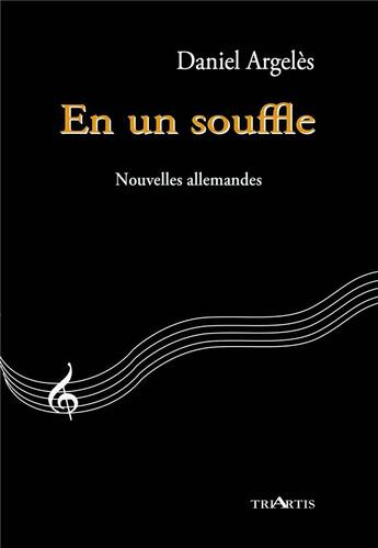 Couverture du livre « En un souffle : Nouvelles allemandes » de Daniel Argeles aux éditions Triartis