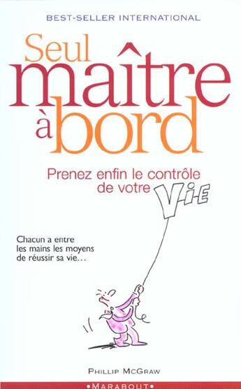 Couverture du livre « Seul Maitre A Bord ; Prenez Enfin Le Controle De Votre Vie » de Philipp Mac Graw aux éditions Marabout