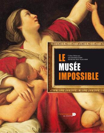 Couverture du livre « Le musée impossible » de Celine Delavaud aux éditions Renaissance Du Livre