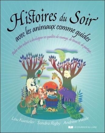 Couverture du livre « Histoires du soir avec les animaux comme guides » de Lou Kuenzler aux éditions Courrier Du Livre