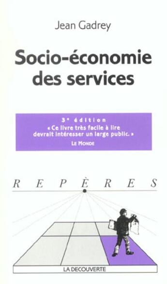 Couverture du livre « Socio-économie des services » de Jean Gadrey aux éditions La Decouverte