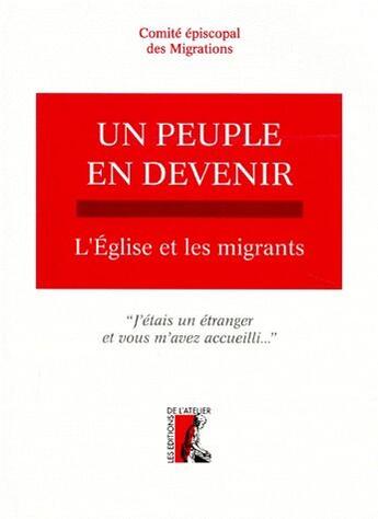 Couverture du livre « Peuple en devenir - l'eglise et les migrants (un) » de Com Episc Migra aux éditions Editions De L'atelier