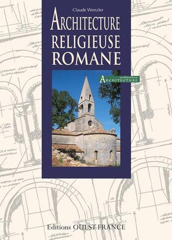 Couverture du livre « Architecture religieuse romane » de Wenzler/Champollion aux éditions Ouest France