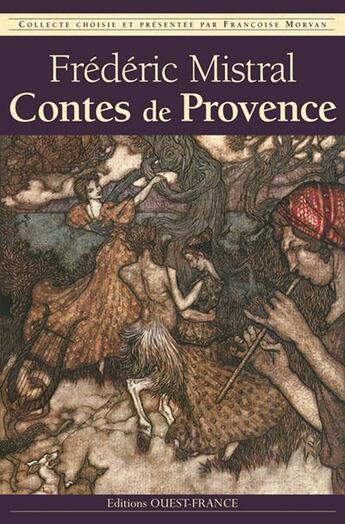 Couverture du livre « Frédéric Mistral ; contes de Provence » de Francoise Morvan aux éditions Ouest France