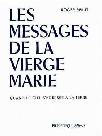 Couverture du livre « Messages De La Vierge Marie » de Rebut Roger aux éditions Tequi