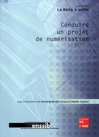 Couverture du livre « Conduire un projet de numérisation » de Charlette Buresi et Laure Cedelle-Joubert aux éditions Tec Et Doc