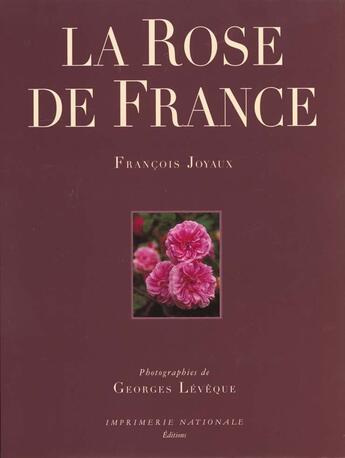 Couverture du livre « La rose de France » de Francois Joyaux et Georges Leveque aux éditions Actes Sud