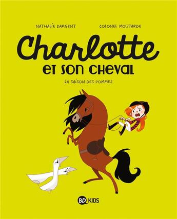 Couverture du livre « Charlotte et son cheval Tome 1 : la saison des pommes » de Colonel Moutarde et Nathalie Dargent aux éditions Bd Kids