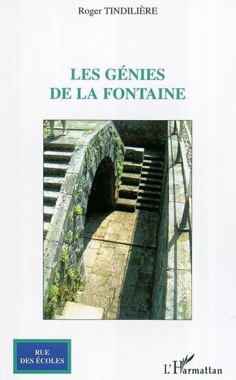 Couverture du livre « Les génies de la fontaine » de Roger Tindiliere aux éditions L'harmattan