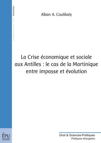 Couverture du livre « La crise économique et sociale aux Antilles : le cas de la Martinique entre impasse et évolution » de Dimba Coulibaly aux éditions Publibook