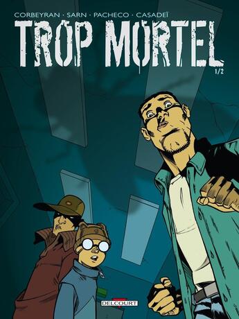 Couverture du livre « Trop mortel Tome 1 » de Corbeyran+Sarn-A aux éditions Delcourt