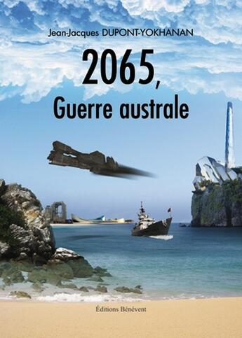 Couverture du livre « 2065, guerre australe » de Jean-Jacques Dupont-Yokhanan aux éditions Benevent