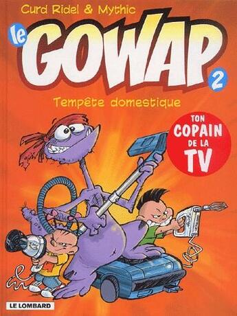 Couverture du livre « Le Gowap t.2 ; tempête domestique » de Mythic et Curd Ridel aux éditions Lombard