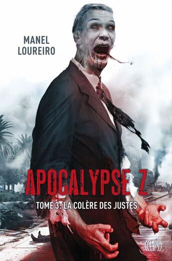 Couverture du livre « Apocalypse Z t.3 ; la colère des justes » de Manel Loureiro aux éditions Panini