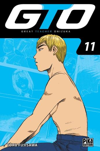 Couverture du livre « GTO ; great teacher Onizuka Tome 11 » de Toru Fujisawa aux éditions Pika