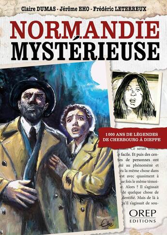 Couverture du livre « NORMANDIE MYSTERIEUSE » de Jerome Eho et Frederic Leterreux aux éditions Orep