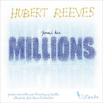 Couverture du livre « Parmi des millions » de Pascal Lemaitre et Hubert Reeves aux éditions Editions De L'aube