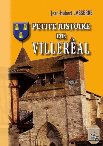 Couverture du livre « Petite histoire de Villeréal » de Jean-Hubert Lasserre aux éditions Editions Des Regionalismes