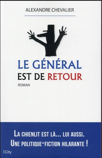 Couverture du livre « Le général est de retour » de Alexandre Chevalier aux éditions City