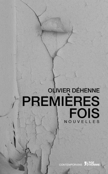 Couverture du livre « Premières fois » de Olivier Dehenne aux éditions L'age D'homme