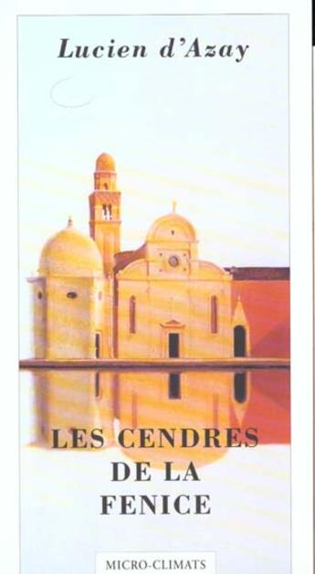 Couverture du livre « Les cendres de la fenice » de Lucien D' Azay aux éditions Climats