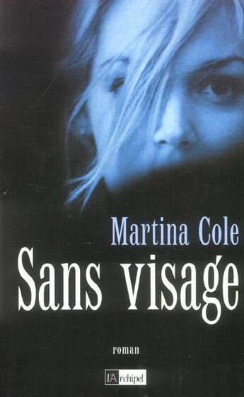 Couverture du livre « Sans visage » de Martina Cole aux éditions Archipel