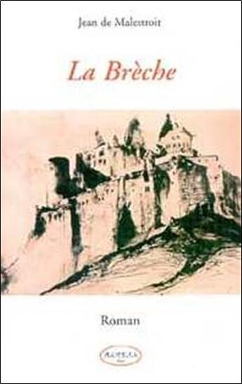 Couverture du livre « La breche - roman » de Malestroit J. De aux éditions Altess