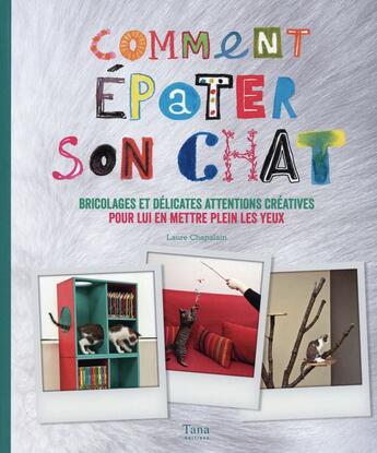 Couverture du livre « Comment épater son chat » de Laure Chapalain aux éditions Tana