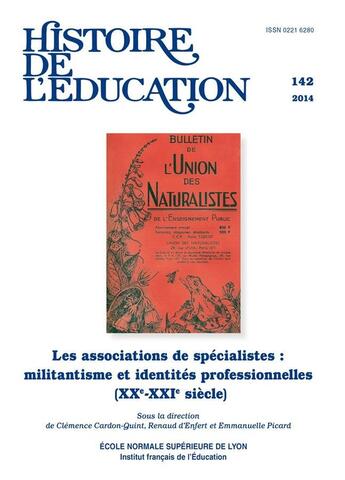 Couverture du livre « Histoire de l'éducation, n° 142/2014 : Les associations de spécialistes : militantisme et identités professionnelles (XXe-XXIe siècle) » de Cardon-Quint Clemenc aux éditions Ens Lyon